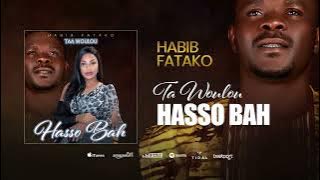 Habib Fatako Ta Woullou Hasso Bah (Audio Officiel 2025 