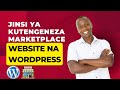 Jinsi ya kutengeneza Marketplace - Multi-vendor website kwa kutumia Wordpress na Dokan Plugin