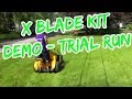 X Blade demo trial run