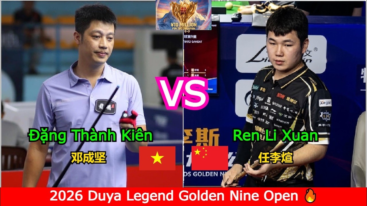 Đặng Thành Kiên 🆚️ Ren Li Xuan | 