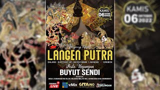 🔴 LIVE WAYANG PURWA ' LANGEN PUTRA ' BUYUT SENDI || KARANGGETAS - BANGODUA - IM || 06 OKTOBER 2022