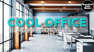 Cool Office Music Jazz & BossaNova Vol.6【For Work / Study】Restaurants BGM, Lounge Music, shop BGM.