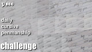 Day 3 daily cursive penmanship 100 words 100 days challenge @cursivepenmanship