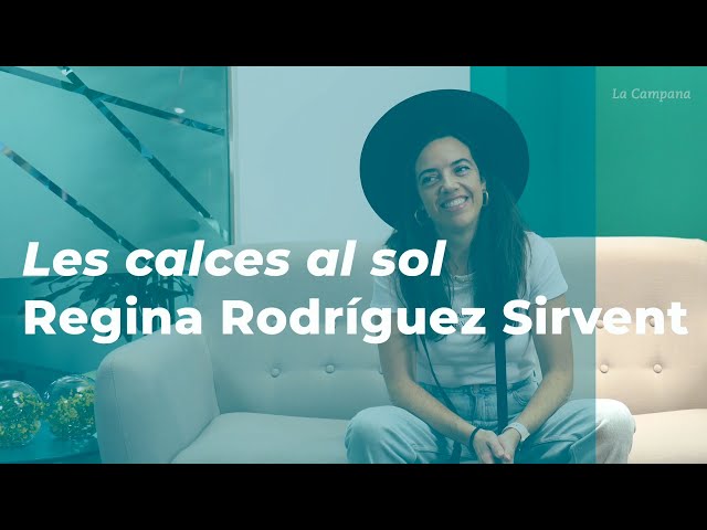 Conversem amb Regina Rodríguez Sirvent, autora de LES CALCES AL SOL (La  Campana) 