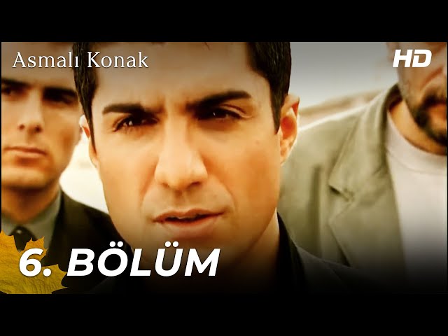 Asmalı Konak | 6. Bölüm (HD) class=