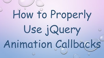 How to Properly Use jQuery Animation Callbacks