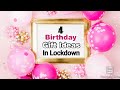 4 Amazing DIY Birthday Gift Ideas During Quarantine | Birthday Gifts | Birthday Gifts 2020