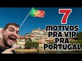 7 RAZÕES PRA MORAR EM PORTUGAL | Portugal diario | Ep. 466