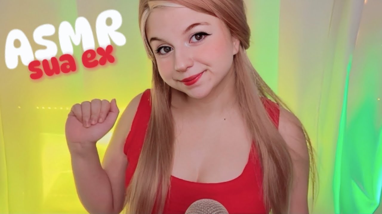 ASMR MAS SUA EX QUER VOLTAR COM VOCÊ