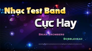 Nhạc test band nhạc cực hay 