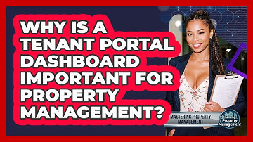 Why Is A Tenant Portal Dashboard Important For Property Management? - Mastering Property Management