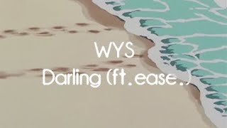 WYS - Darling (ft. ease.)