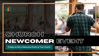 How to Plan a Church Newcomer Event | Church Guest Assimilation