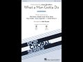 What a Man Gotta Do (SATB Choir) - Arranged by Mark Brymer
