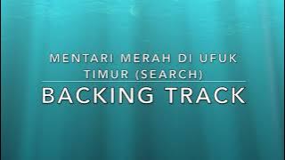Mentari Merah Di Ufuk Timur (Search) - Backing Track