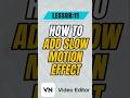 How to Add Slow Motion Effect in VN Video Editor Mobile - Lesson 11 VN Video Editor Tutorial