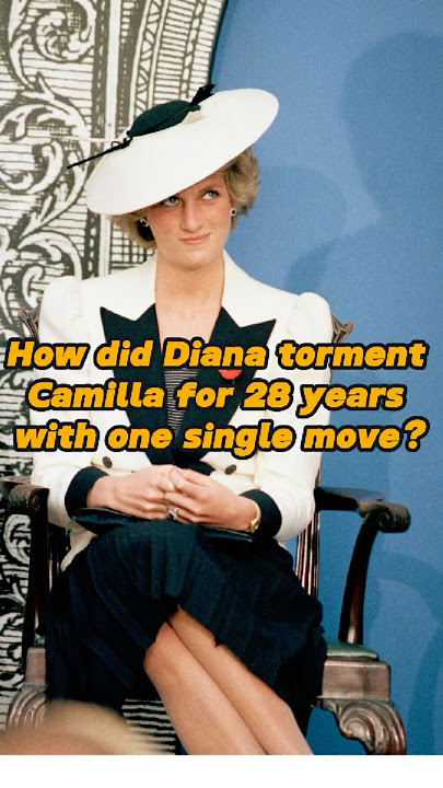 How did Diana torment Camilla for 28 years with one single move before her death?#diana#camilla