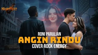 Download Lagu ANGIN RINDU - RONI PARULIAN | COVER ROCK ENERGY By NIGHTVOLT MP3