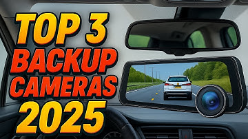 These 3 Backup Cameras Will Blow Your Mind in 2025!