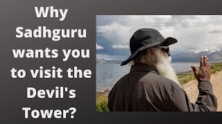 Why Sadhguru wants you to visit the Devil's Tower?