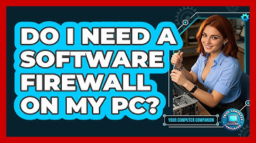 Do I Need A Software Firewall On My PC?