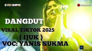 Download Lagu DANGDUT VIRAL 2025 IJUK VOC.YANIS SUKMA ITEY RAMPAK KENDANG KOPLO JAIPONG PONGDUT SUNDA  BAJIDOR MP3