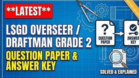 LSGD Overseer / Draftsman Grade 2 Answer Key Released? | Detailed Question Paper Analysis & answers
