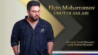 Elçin Meherremov - Unut Olanlari Resimi