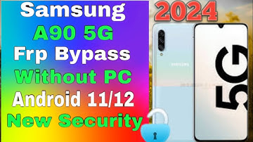 Samsung A90 5G Frp Unlock  New Security Without PC Samsung A90 5G FRP Bypass Android 11/12/13