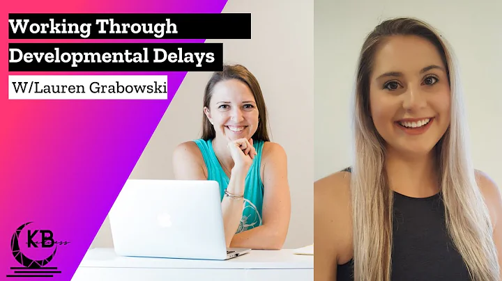 Ep. 21 Working Through Developmental Delays w/Laur...