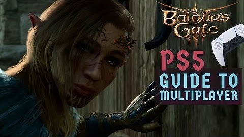 Baldurs Gate 3 - PS5 Guide to multiplayer