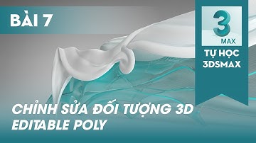 TỰ HỌC 3DSMAX | Bài 7 | Editable Poly | #3dsmax #3dbox