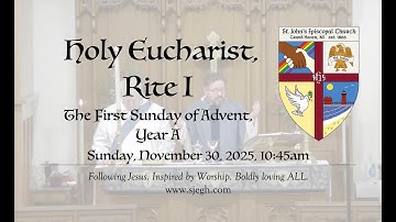 Holy Eucharist, Rite I, the First Sunday of Advent, Year A, November 30, 2025
