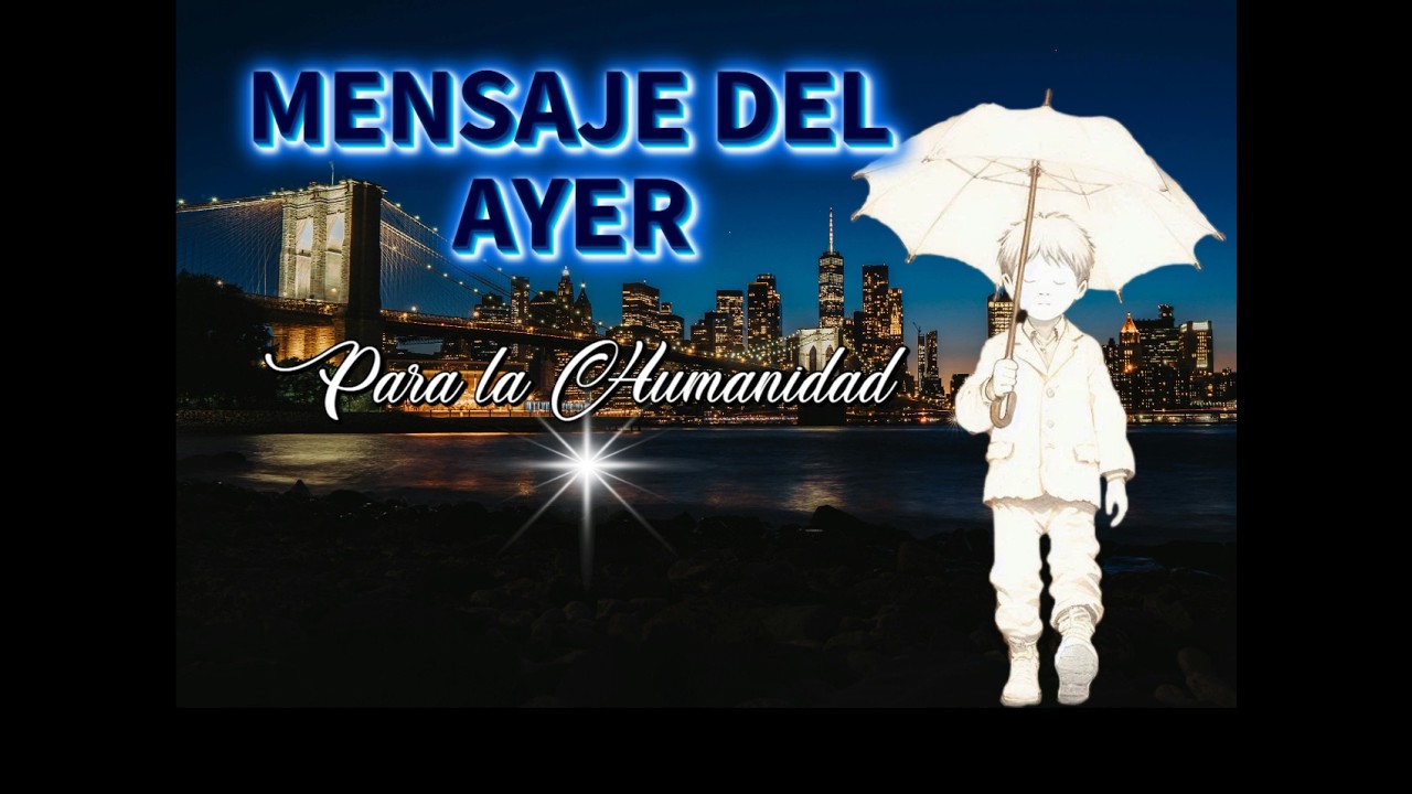 MENSAJES DEL AYER para la Humanidad