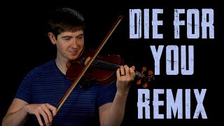 The Weeknd & Ariana Grande - Die For You (Remix) - Violin Cover Resimi