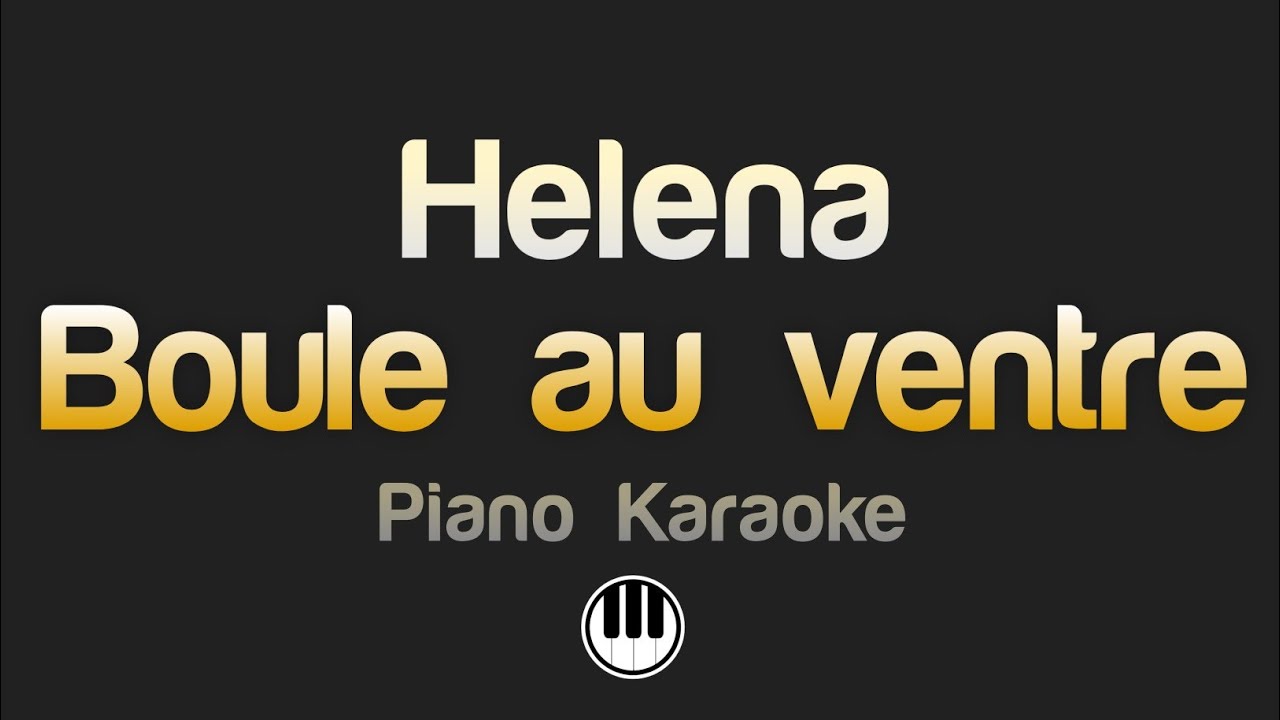 Helena - Boule au ventre (Karaoke)
