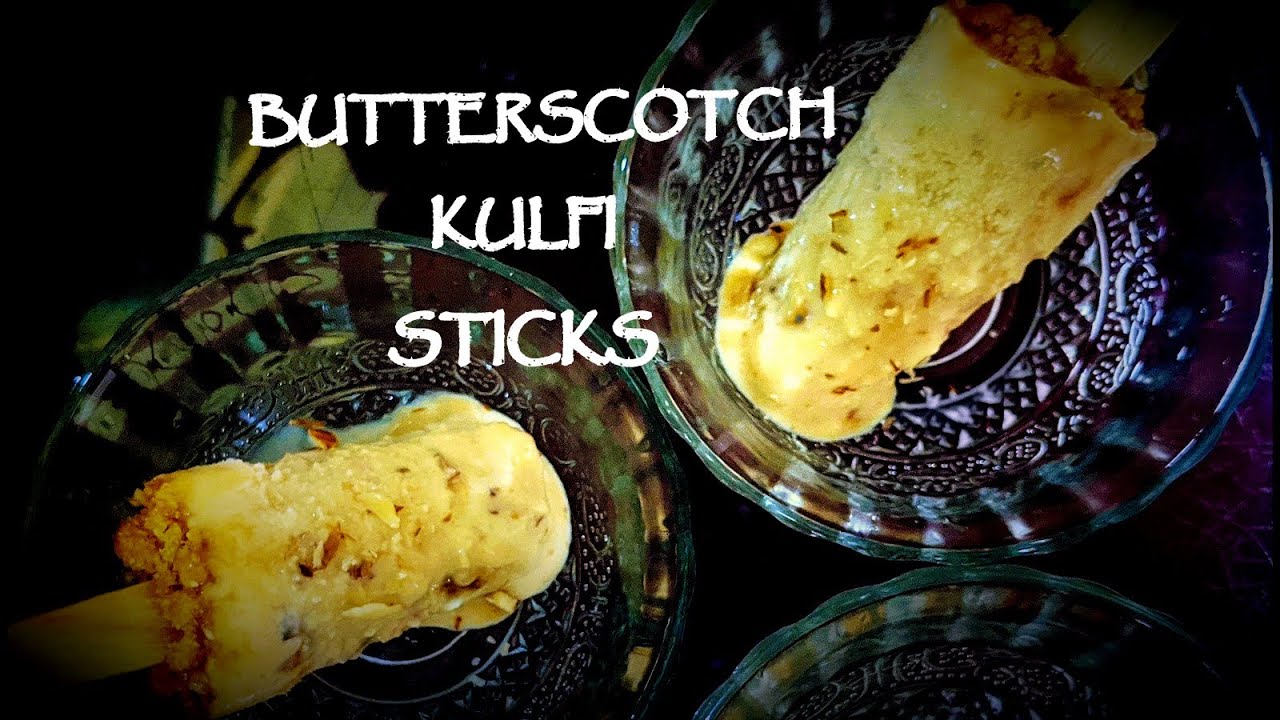 BUTTERSCOTCH KULFI RECIPE HOME MADE KULFI STICKS EGGLESS