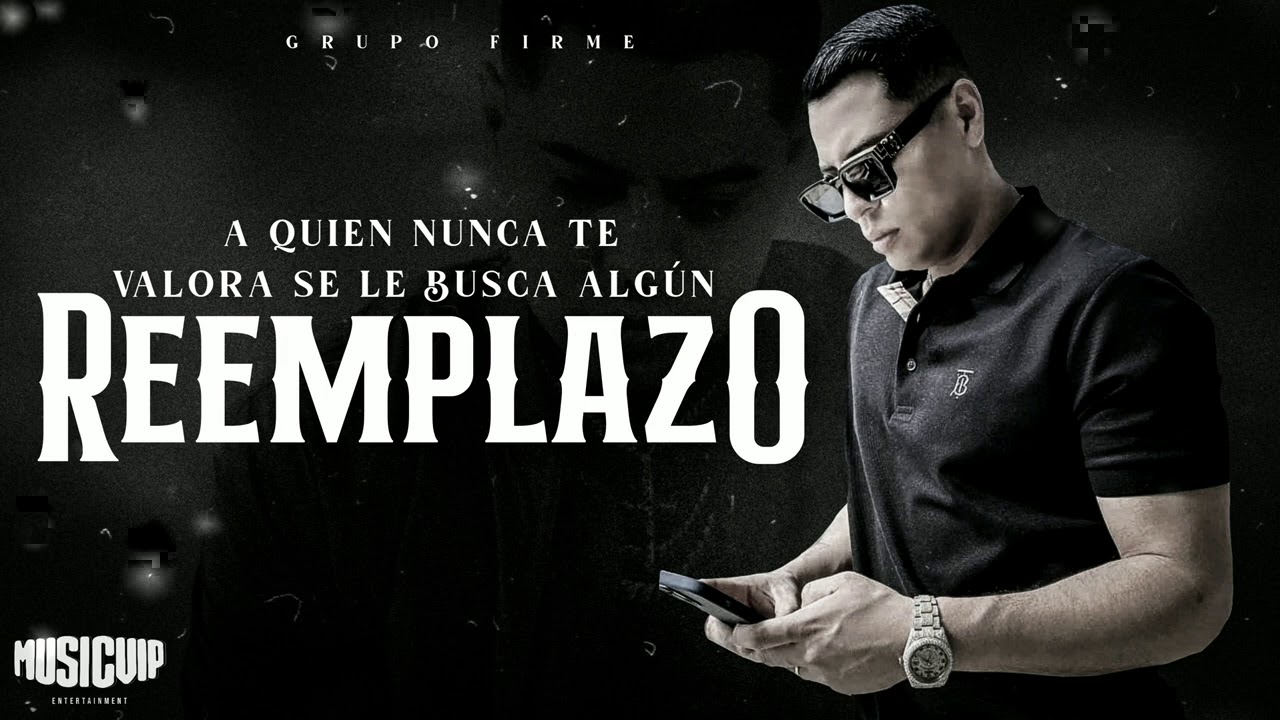@GrupoFirmeOficial  - El Reemplazo - (Official Video) - (Lyric)