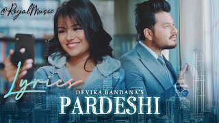 Video thumbnail of "Pardeshi lyrics song[Yaad aayo vane mero]-Devika Bandana ft. Alisha & Sanjal - New nepali love song"