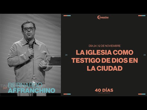 Dia 24 - 40 días de ayuno y oración | Bernardo Affranchino Dia 24 - 40 días de ayuno y oración | Bernardo Affranchino