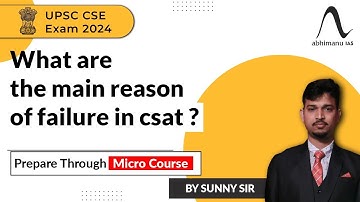 UPSC CSAT Exam 2024  | What are The Main Reason of Failure in CSAT I Micro Courses | By abhimanu IAS