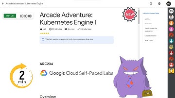Arcade Adventure: Kubernetes Engine I | #2024 | #ARC234