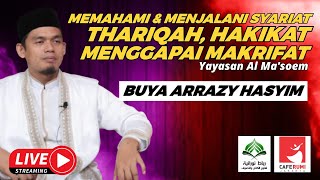 🔴[LIVE] MEMAHAMI & MENJALANI SYARIAT,THARIQAH,HAKIKAT,MENGGAPAI MAKRIFAT - BUYA DR. ARRAZY HASYIM,MA