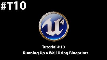 Unreal Engine 4 Blueprints Tutorial - Running Up Walls