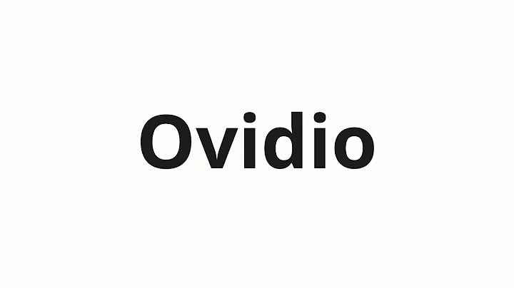 How to pronounce Ovidio