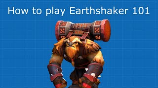 How to play Earthshaker 101