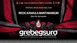 REOG KAWULA BANTARANGIN - EKS.PB.SOMOROTO  - Festival Nasional Reog Ponorogo XXVII -Grebeg Suro 2022