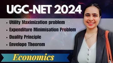 Utility Maximization, Expenditure Minimisation, Envelope theorem,duality principle UGC NET Economics