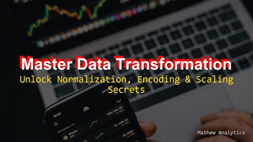 2 Data Transformation: Normalization, Encoding, and Feature Scaling Explained