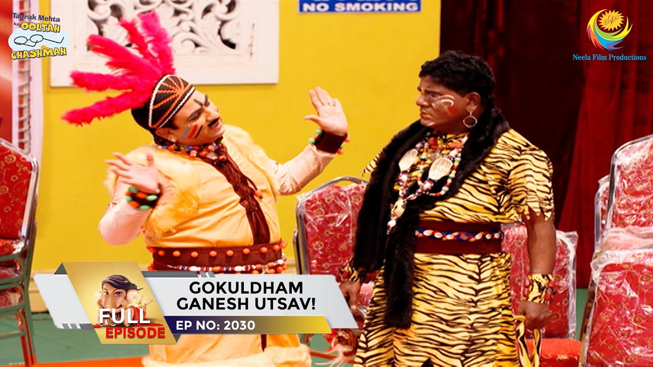 Ep 2030   Gokuldham Ganesh Utsav  Taarak Mehta Ka Ooltah Chashmah  Full Episode   